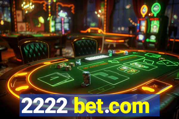 2222 bet.com